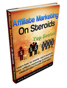 Affiliate Marketing On Steroids (E-Book)
